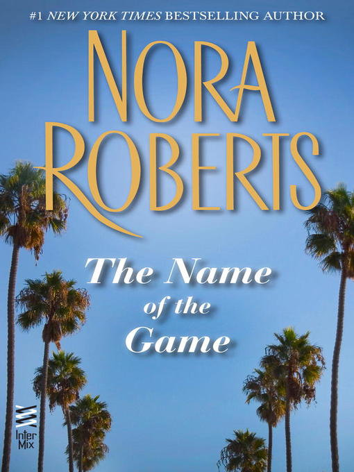 Title details for The Name of the Game by Nora Roberts - Wait list